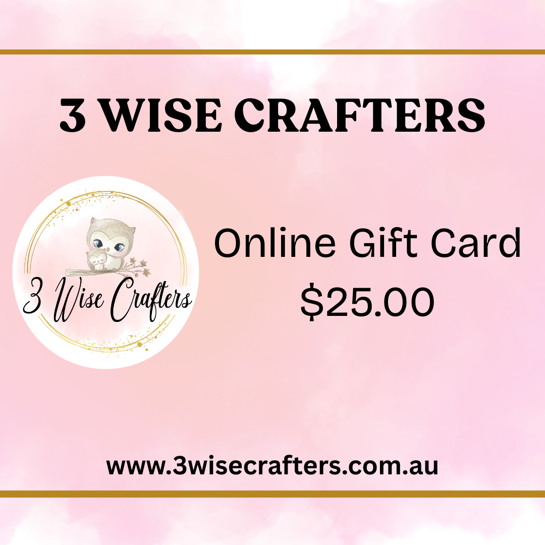 3 Wise Crafters Gift Card - $25.00