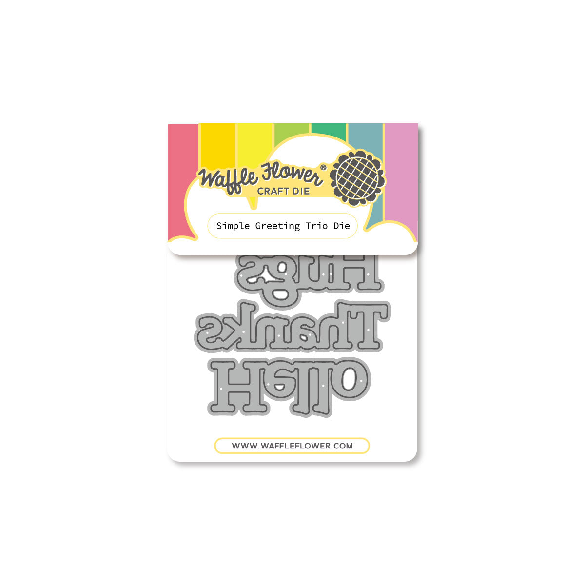 Waffle Flower Craft Die 'Simple Greeting Trio Die' featuring three metal lettering dies for 'Hello', 'Thanks', and 'Hugs' on a white backing card with colorful stripes.