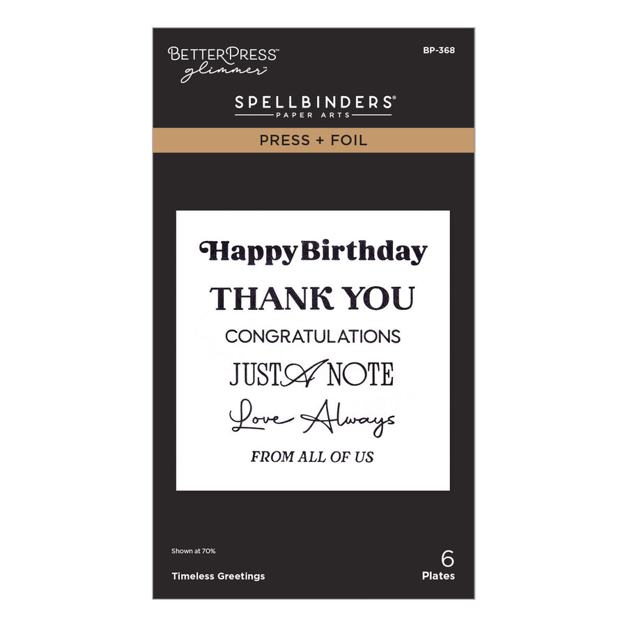 BetterPress Glimmer Spellbinders Paper Arts Press + Foil Happy Birthday Thank You Congratulations Just A Note Love Always From All Of Us 6 Plates cardstock stamping block packaging. Spellbinders Timeless Greetings Press + Foil Plates