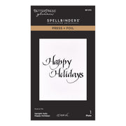 Spellbinders - Upright Italic Happy Holidays Press + Foil Plate by Paul Antonio