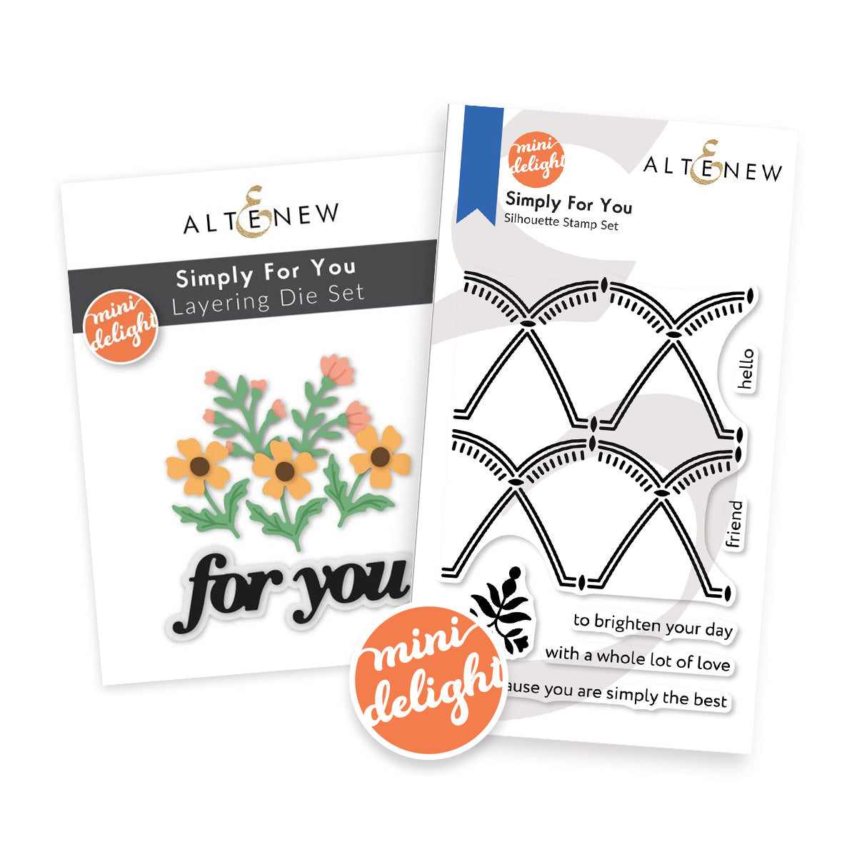 Altenew 'Simply For You' shown on a white background: a floral layering die set with orange and yellow flowers, green leaves, and the words 'for you,' and a stamping die set with geometric arches and text labels including 'hello' and 'friend.' An orange circular 'mini delight' badge appears in front. Altenew Mini Delight: Simply For You Stamp & Layering Die Set
