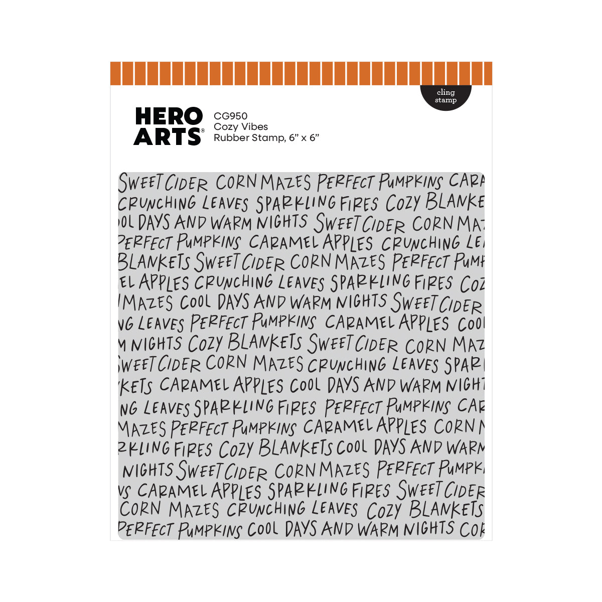 A sheet of Hero Arts Cozy Vibes rubber stamp designs, featuring a repeating pattern of hand-written style text that reads 'SWEET CIDER CORN MAZES PERFECT PUMPKINS CARAMEL APPLES CRUNCHING LEAVES SPARKLING FIRES COZY BLANKETS COOL DAYS AND WARM NIGHTS COY'. The sheet has an orange striped header with the brand 'HERO ARTS' and model 'C0960 Cozy Vibes Rubber Stamp, 6 x 6"'.