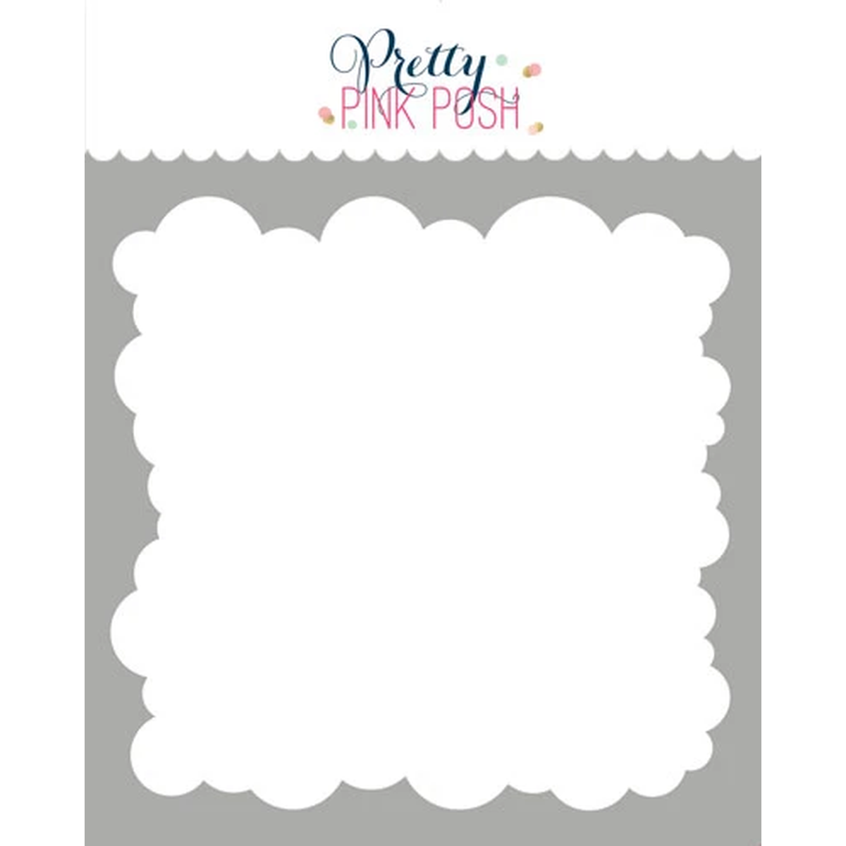 A scalloped white paper or cardstock sheet with a decorative border, shown on a gray backing card labeled Pretty Pink Push. Product is called Pretty Pink Posh Clouds Stencil