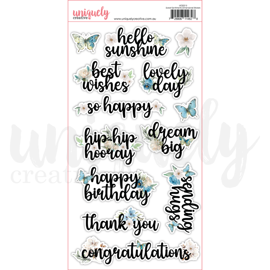 A sheet of Uniquely Creative branded stickers called Sweet Sentiments Dimensional Stickers featuring black script phrases like 'hello sunshine', 'best wishes', 'so happy', 'hip-hop hooray', 'dream big', 'happy birthday', 'thank you', and 'congratulations', decorated with white and blue flowers and butterflies on a white background.